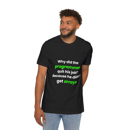 Why Did the Programmer Quit His Job? Because He Didn’t Get Arrays | Funny Tech T-Shirt for Developers | Usha Creations