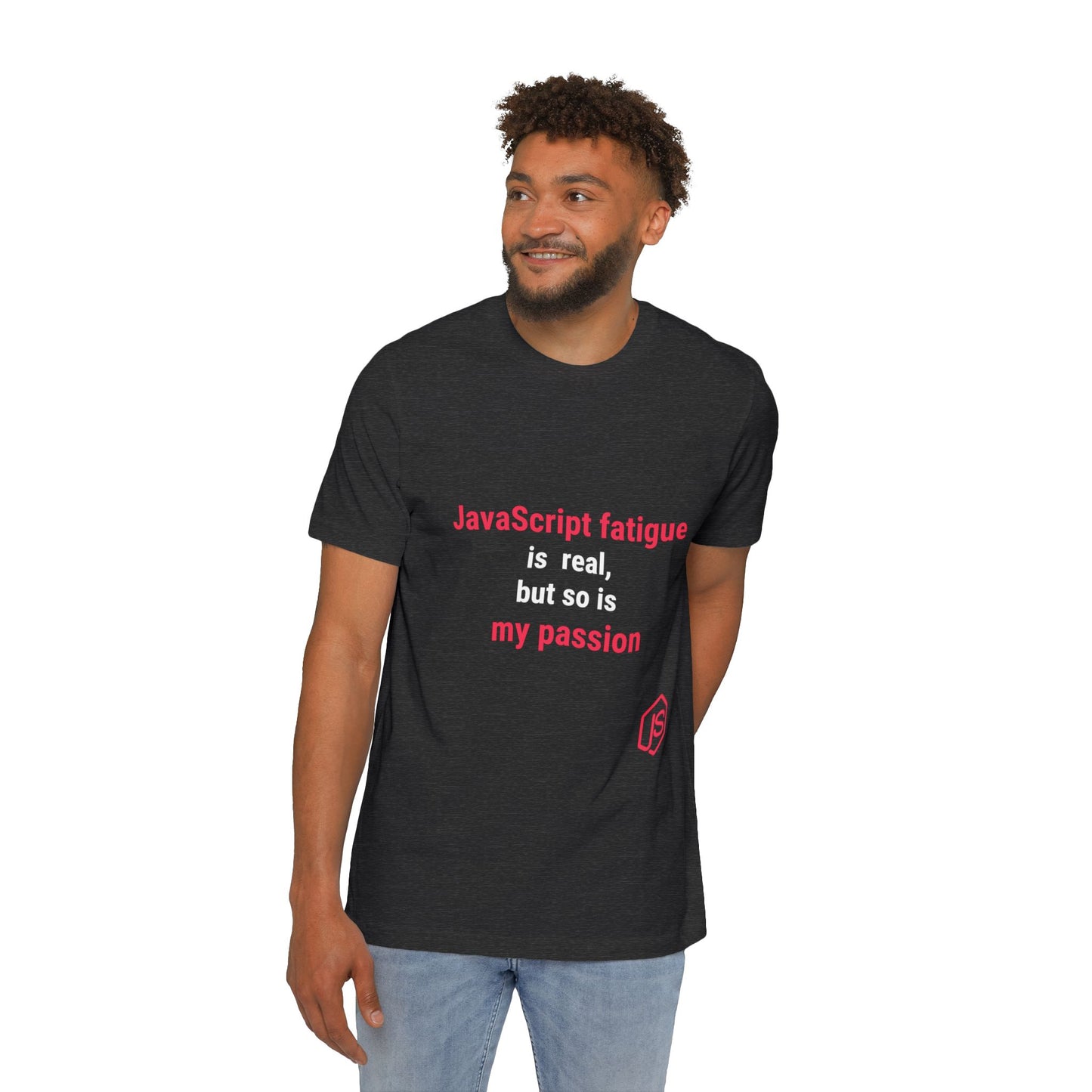 JavaScript Fatigue is Real, But So is My Passion | Funny Coding T-Shirt for Developers | Usha Creations