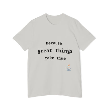 Java: Because Great Things Take Time | Java Developer T-Shirt | Funny Coding Shirt | Usha Creations