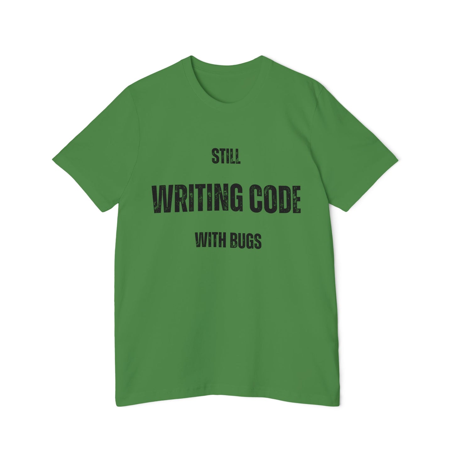 Still WRITING CODE With Bugs T-Shirt - Funny Programmer Tee