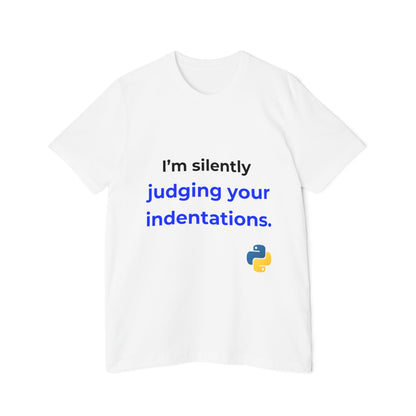 I’m Silently Judging Your Indentations | Funny Python Developer T-Shirt | Usha Creations