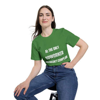 AI: The Only Coworker Who Doesn’t Complain T-Shirt - Funny AI and Tech Tee