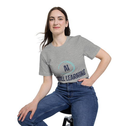 AI Still Learning T-Shirt | Tech-Inspired Apparel