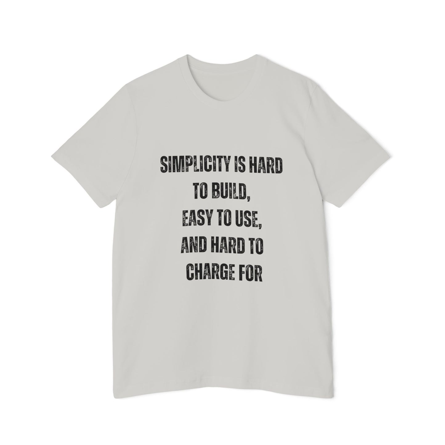 Simplicity Is Hard to Build, Easy to Use, and Hard to Charge For | Funny Developer T-Shirt | Programmer Quote Tee | Usha Creations