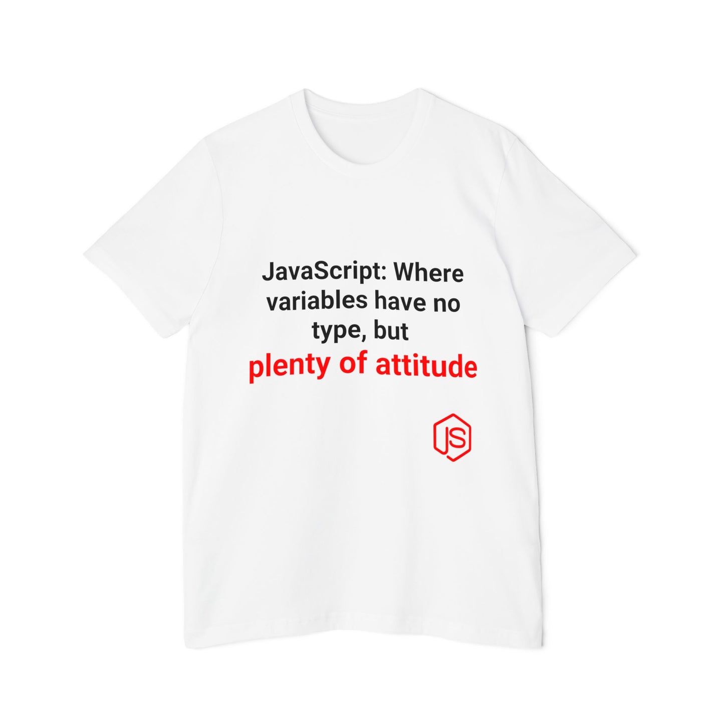 JavaScript: Where Variables Have No Type, But Plenty of Attitude | Funny Coding T-Shirt for Developers | Usha Creations