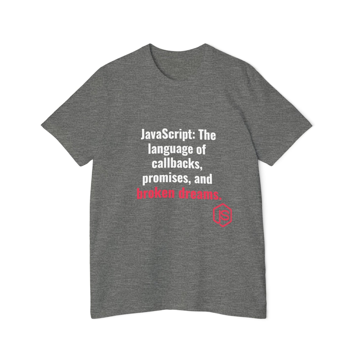 JavaScript: The Language of Callbacks, Promises, and Broken Dreams | Funny Coding T-Shirt for Developers | Usha Creations