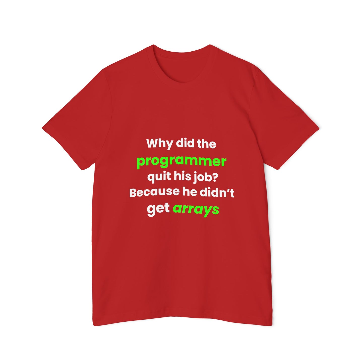 Why Did the Programmer Quit His Job? Because He Didn’t Get Arrays | Funny Tech T-Shirt for Developers | Usha Creations