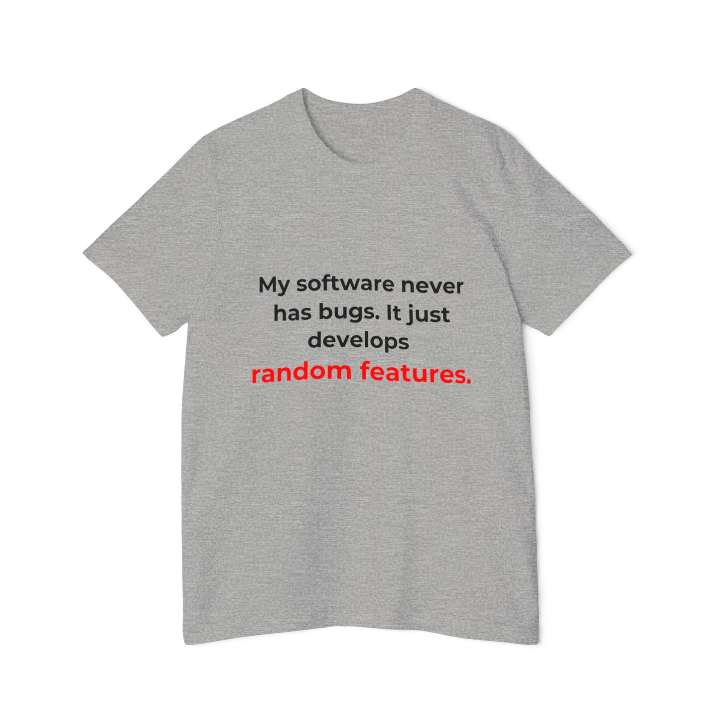 My Software Never Has Bugs. It Just Develops Random Features | Funny Tech T-Shirt for Developers | Usha Creations