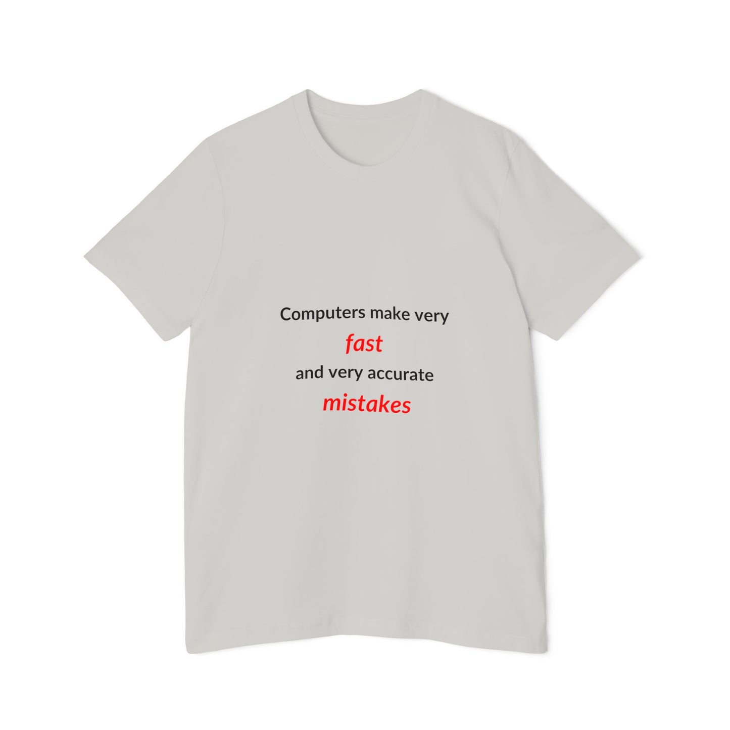 Computers Make Very Fast and Very Accurate Mistakes | Funny Tech T-Shirt for Developers | Usha Creations