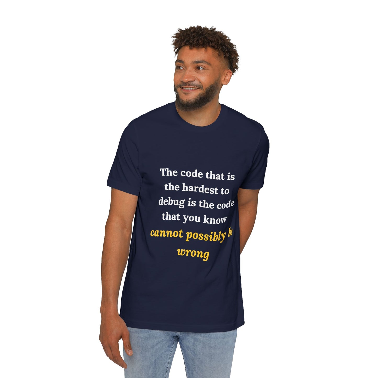 The Code That Is the Hardest to Debug Is the Code That You Know Cannot Possibly Be Wrong | Funny Tech T-Shirt for Developers | Usha Creations