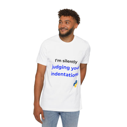 I’m Silently Judging Your Indentations | Funny Python Developer T-Shirt | Usha Creations