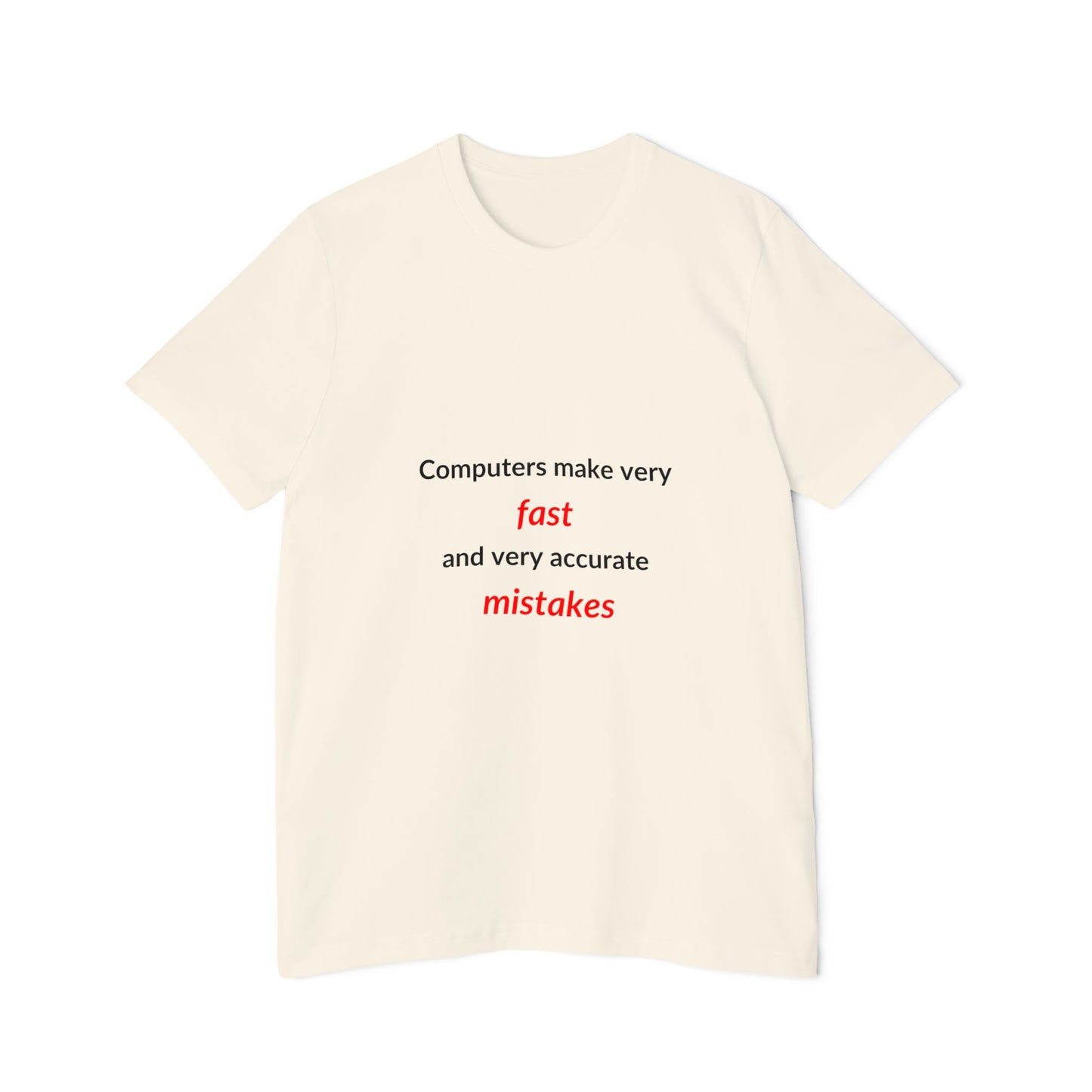 Computers Make Very Fast and Very Accurate Mistakes | Funny Tech T-Shirt for Developers | Usha Creations