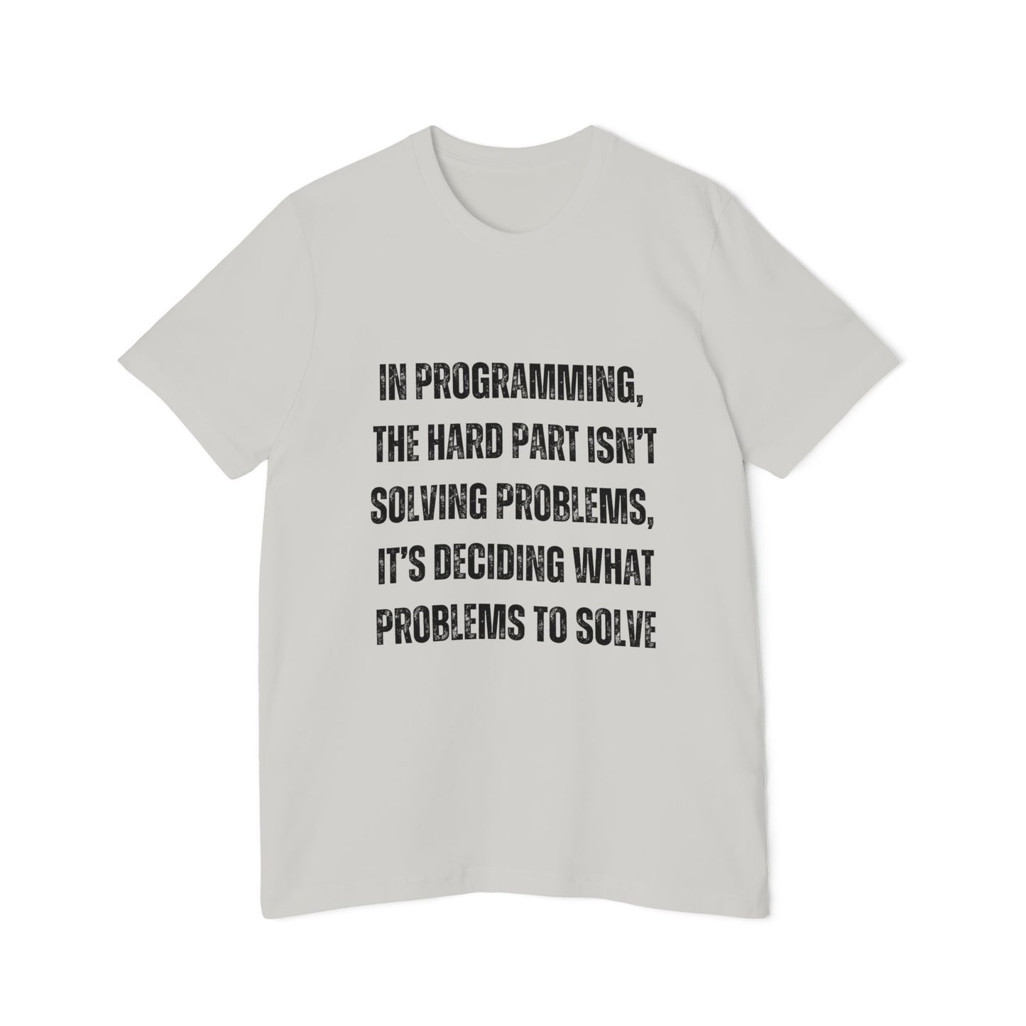 In Programming, the Hard Part Isn’t Solving Problems | Developer T-Shirt | Inspirational Programmer Tee | Usha Creations