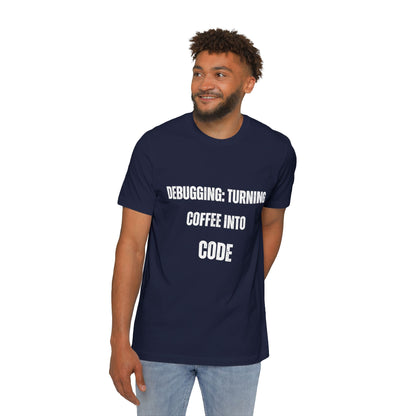 Debugging: Turning Coffee Into Code T-Shirt - Funny Programmer Tee