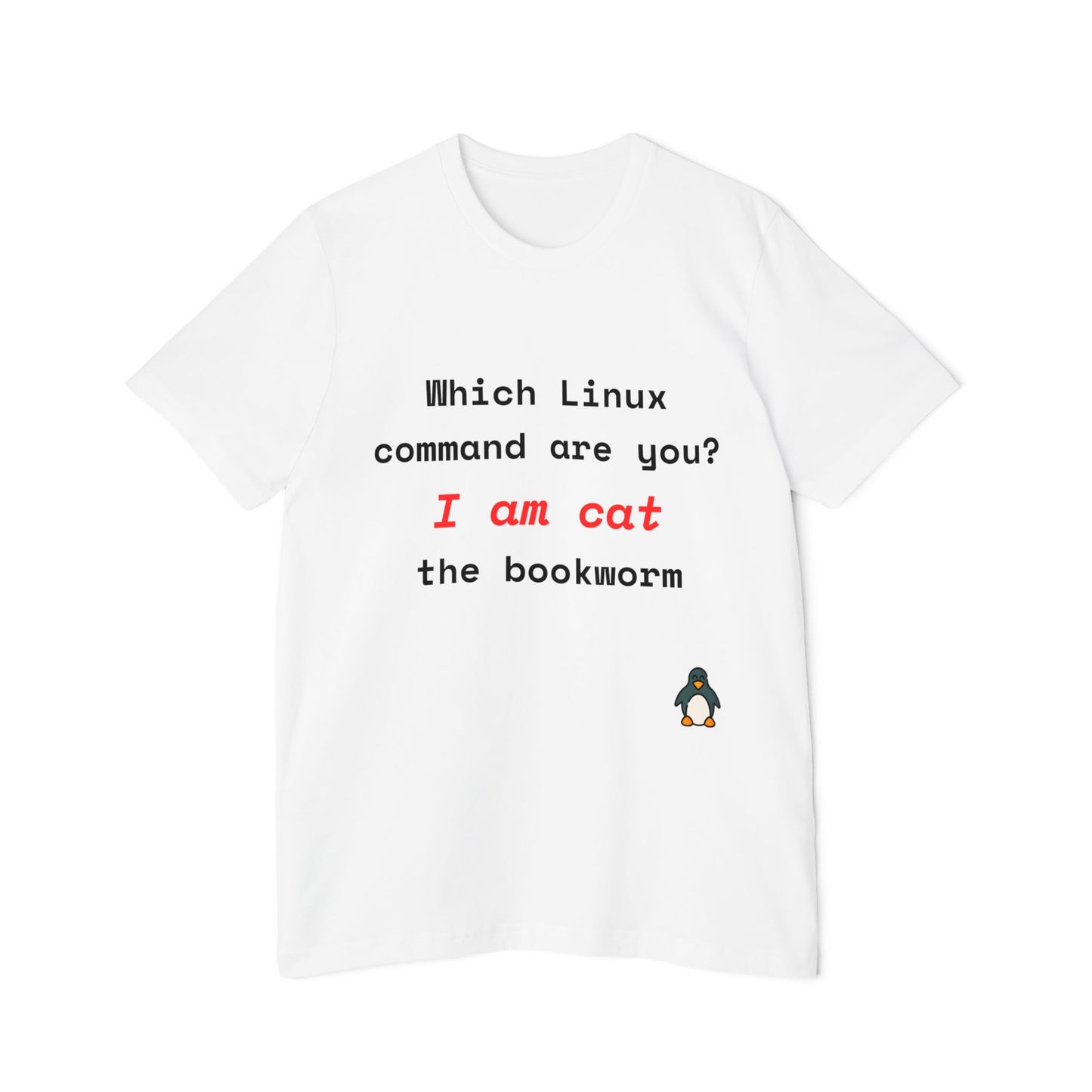 Which Linux Command Are You? I Am cat - The Bookworm | Funny Linux T-Shirt | Usha Creations