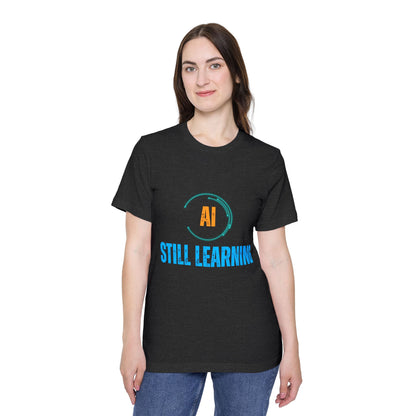 AI Still Learning T-Shirt | Tech-Inspired Apparel