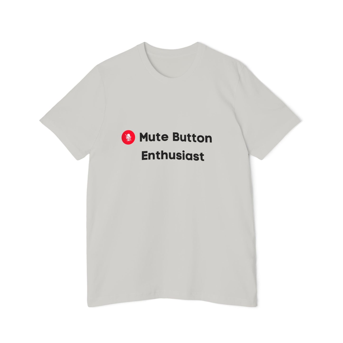 Mute Button Enthusiast | Funny Remote Work & Tech T-Shirt | Usha Creations