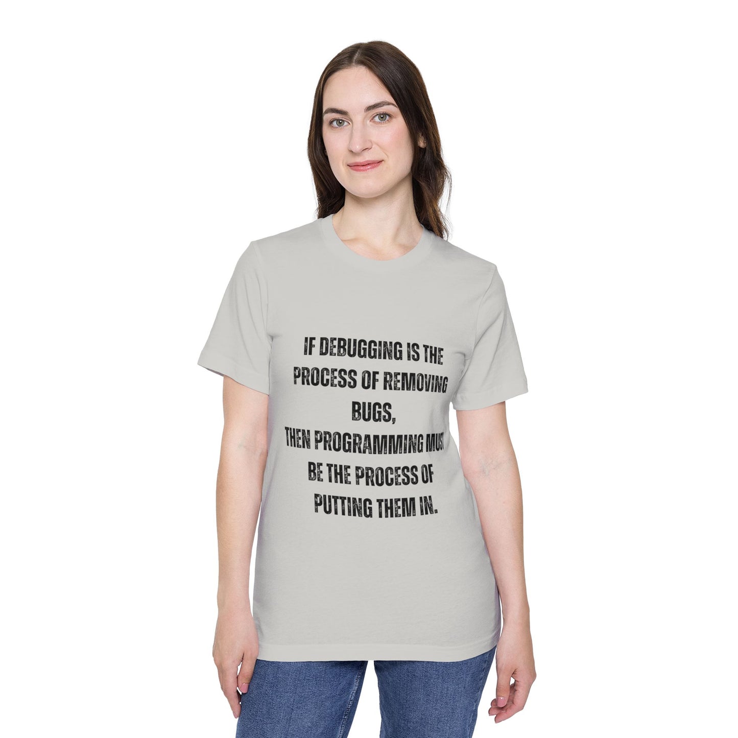 If Debugging Is the Process of Removing Bugs, Then Programming Must Be the Process of Putting Them In | Funny Developer T-Shirt | Coding Humor Tee | Usha Creations