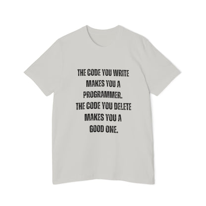 The Code You Write Makes You a Programmer, The Code You Delete Makes You a Good One | Inspirational Developer T-Shirt | Coding Quote Tee | Usha Creations