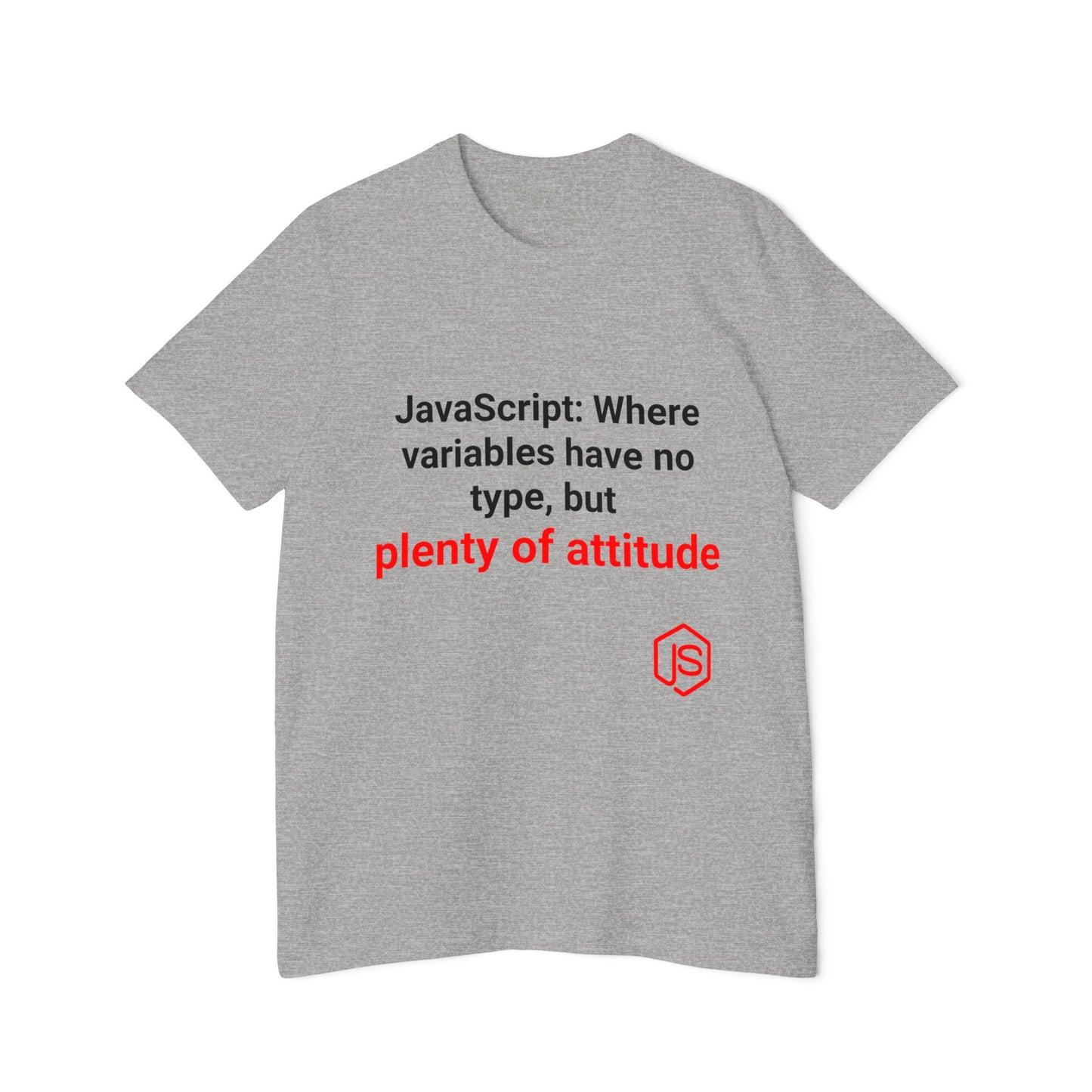 JavaScript: Where Variables Have No Type, But Plenty of Attitude | Funny Coding T-Shirt for Developers | Usha Creations