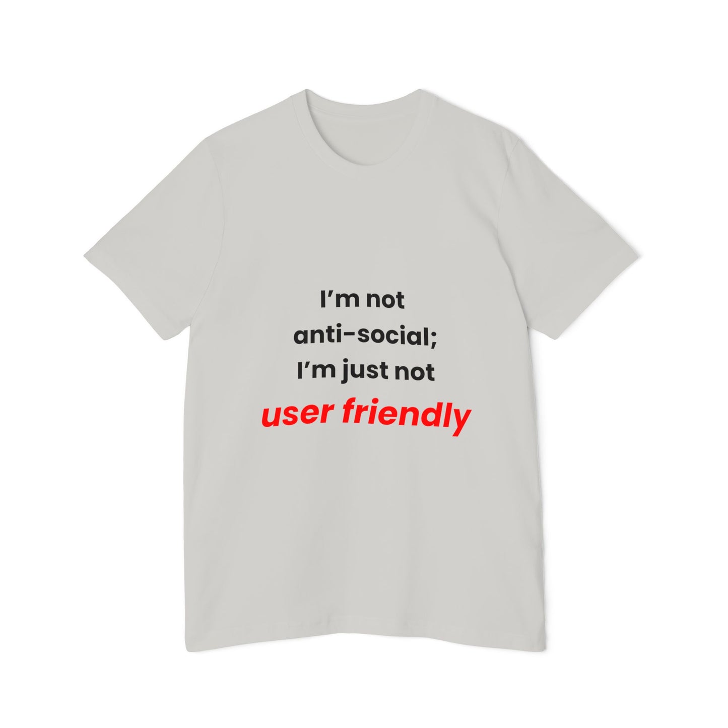 I’m Not Anti-Social; I’m Just Not User Friendly | Funny Tech T-Shirt for Developers | Usha Creations