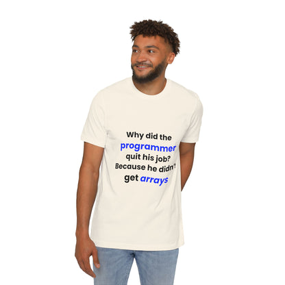 Why Did the Programmer Quit His Job? Because He Didn’t Get Arrays | Funny Tech T-Shirt for Developers | Usha Creations