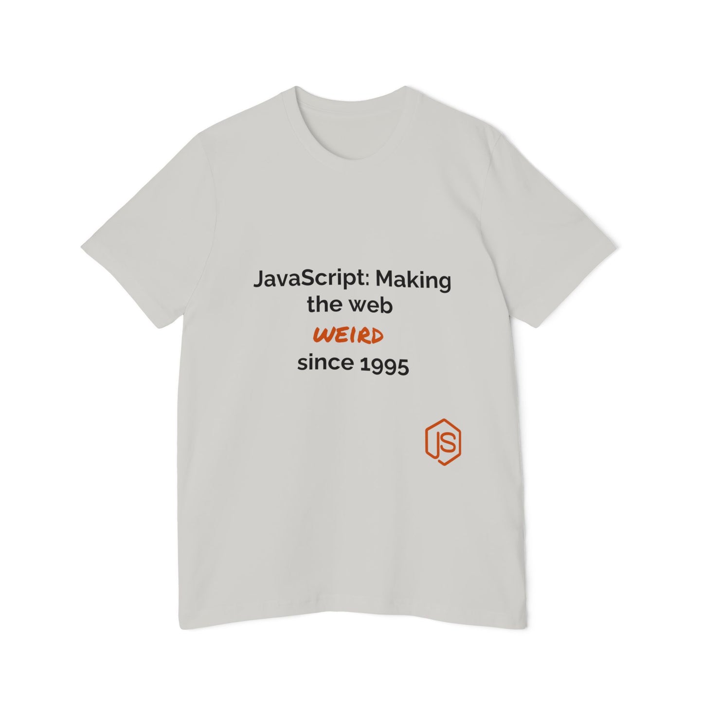 JavaScript: Making the Web Weird Since 1995 | Funny Coding T-Shirt for Developers | Usha Creations