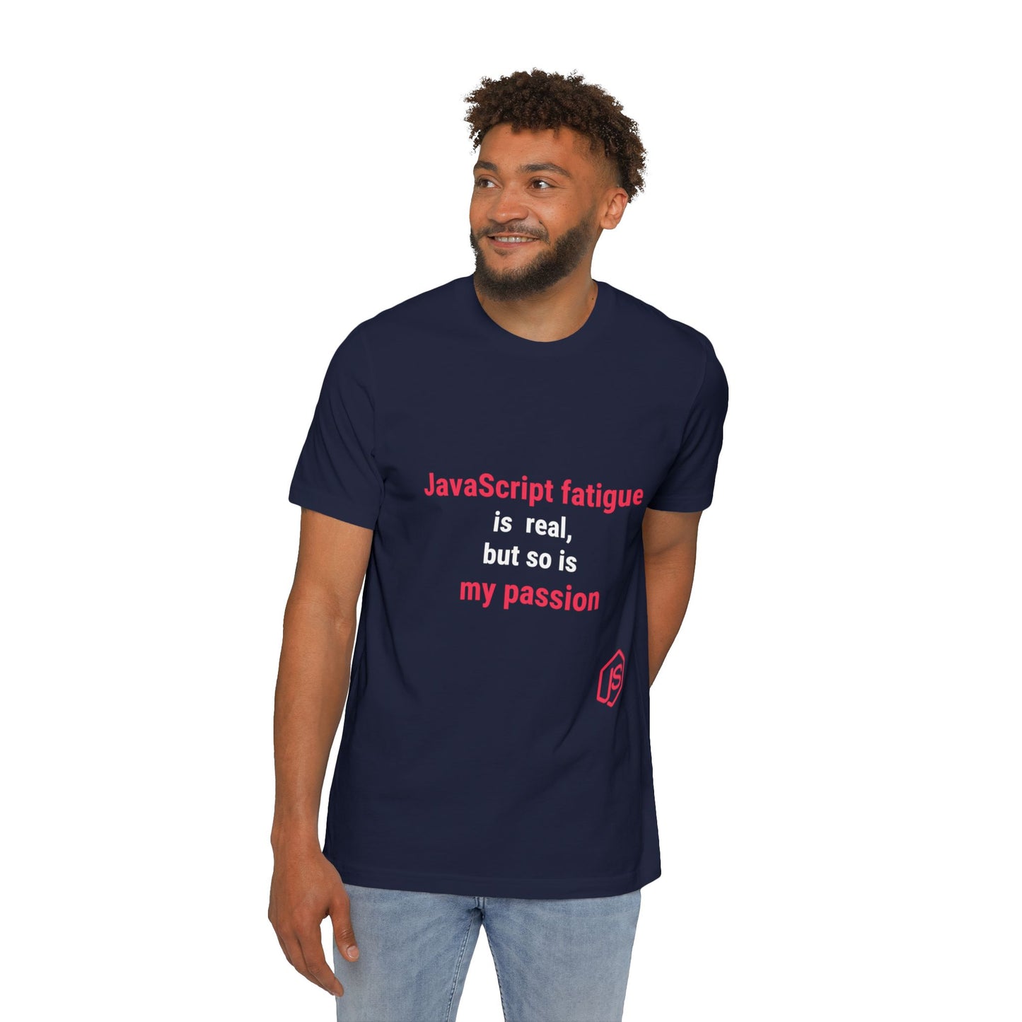 JavaScript Fatigue is Real, But So is My Passion | Funny Coding T-Shirt for Developers | Usha Creations