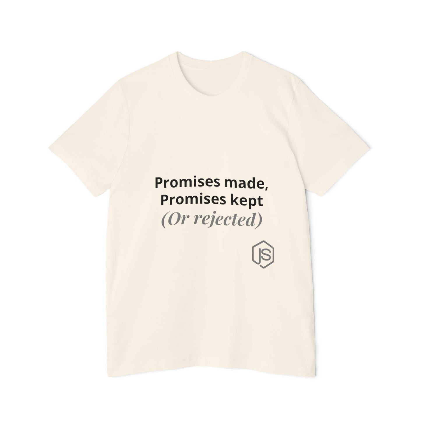 Promises Made, Promises Kept. (Or Rejected.) | JavaScript T-Shirt for Developers | Usha Creations