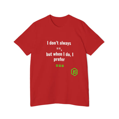 I Don’t Always ‘==’, But When I Do, I Prefer ‘===’ | JavaScript T-Shirt for Developers | Usha Creations