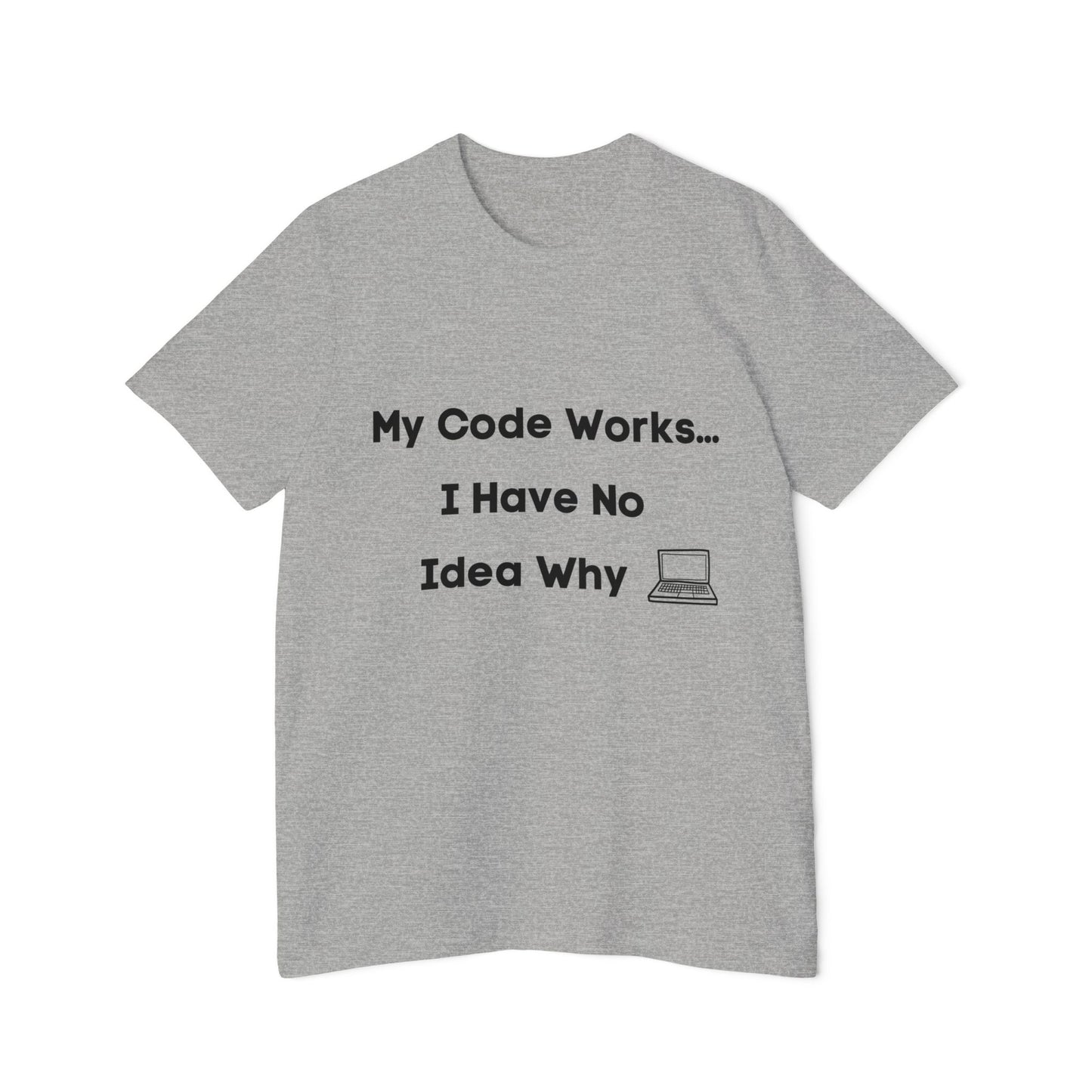 My Code Works… I Have No Idea Why | Funny Developer T-Shirt | Usha Creations