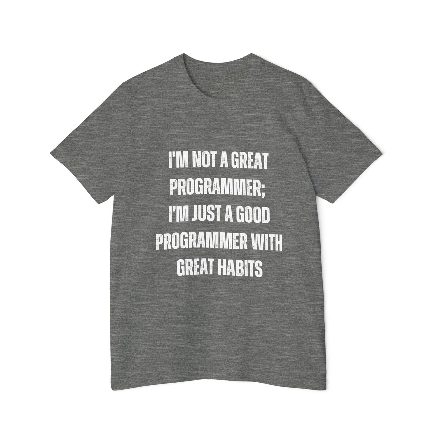 I’m Not a Great Programmer; I’m Just a Good Programmer with Great Habits | Developer T-Shirt | Inspirational Programmer Tee | Usha Creations