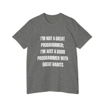 I’m Not a Great Programmer; I’m Just a Good Programmer with Great Habits | Developer T-Shirt | Inspirational Programmer Tee | Usha Creations