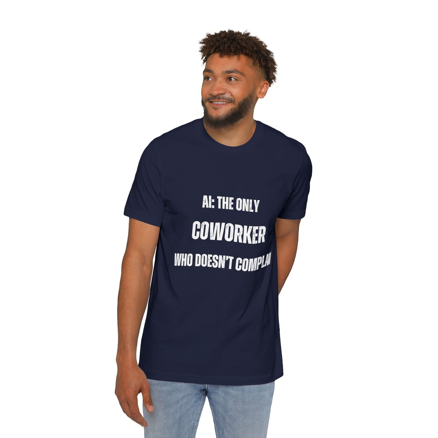 AI: The Only Coworker Who Doesn’t Complain T-Shirt - Funny AI and Tech Tee