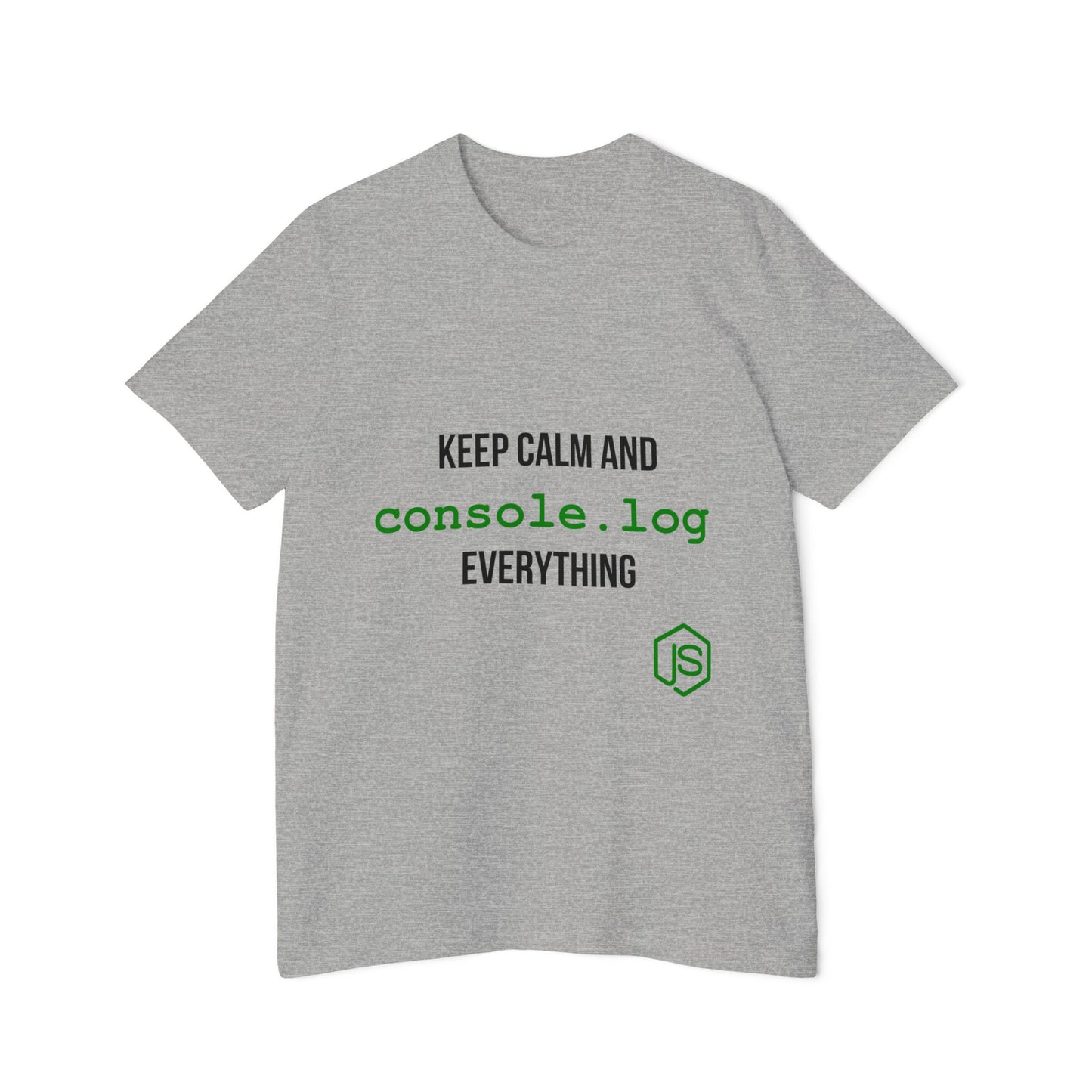 Keep Calm and Console.log Everything | JavaScript T-Shirt for Developers | Usha Creations