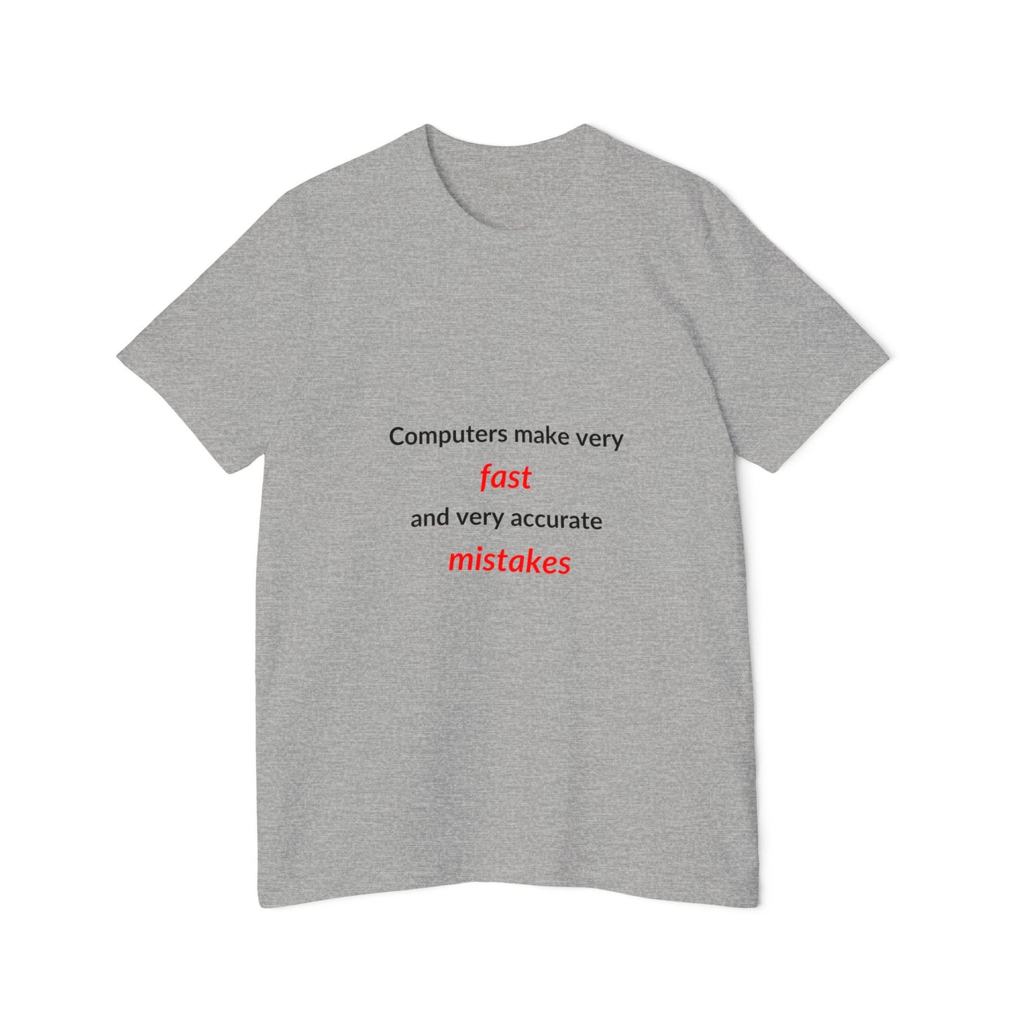 Computers Make Very Fast and Very Accurate Mistakes | Funny Tech T-Shirt for Developers | Usha Creations