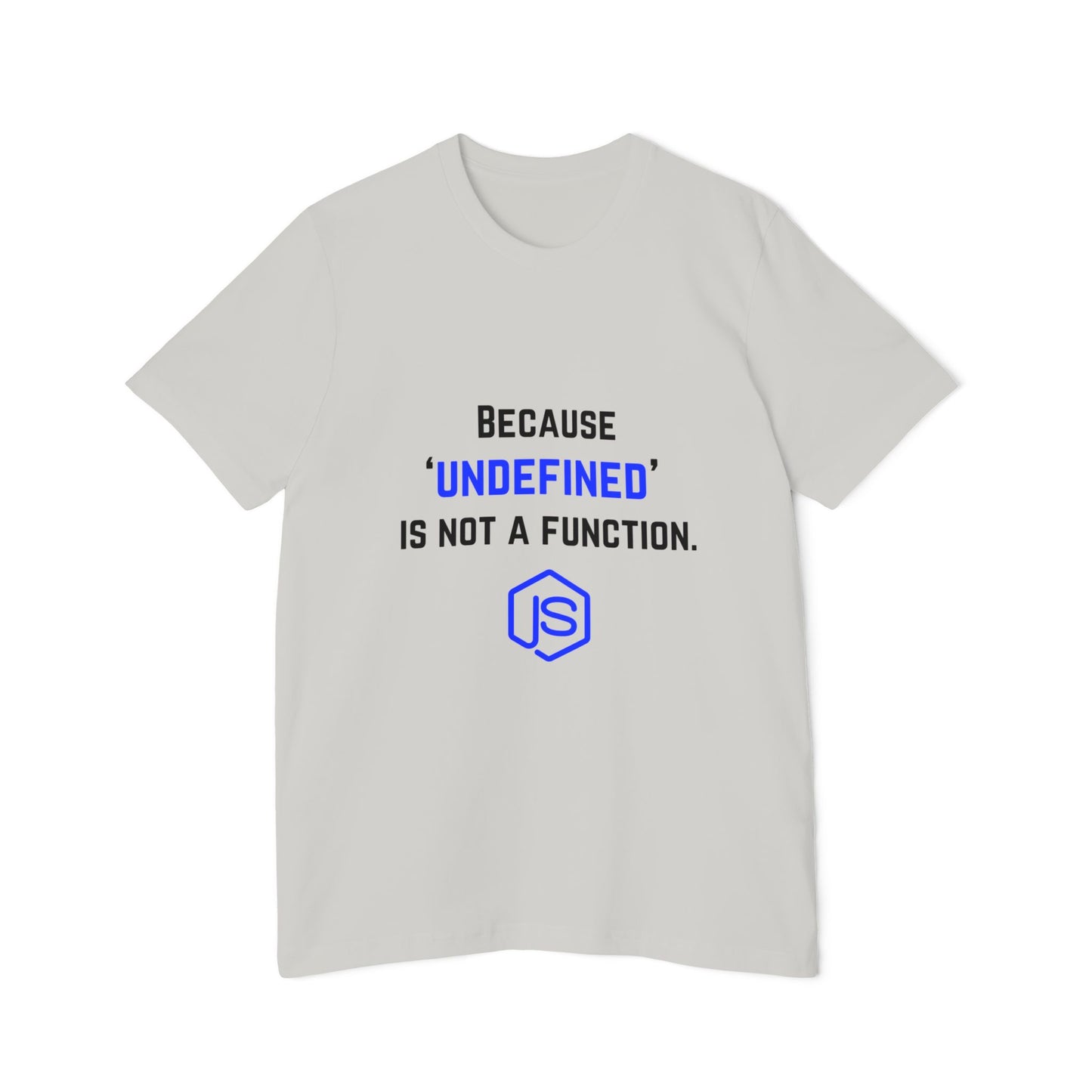 JavaScript T-Shirt - Because ‘undefined’ is Not a Function | Funny Coding Shirt for Developers | Techie Tees | Usha Creations