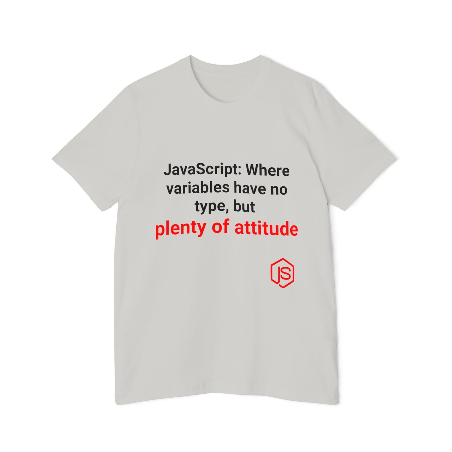 JavaScript: Where Variables Have No Type, But Plenty of Attitude | Funny Coding T-Shirt for Developers | Usha Creations