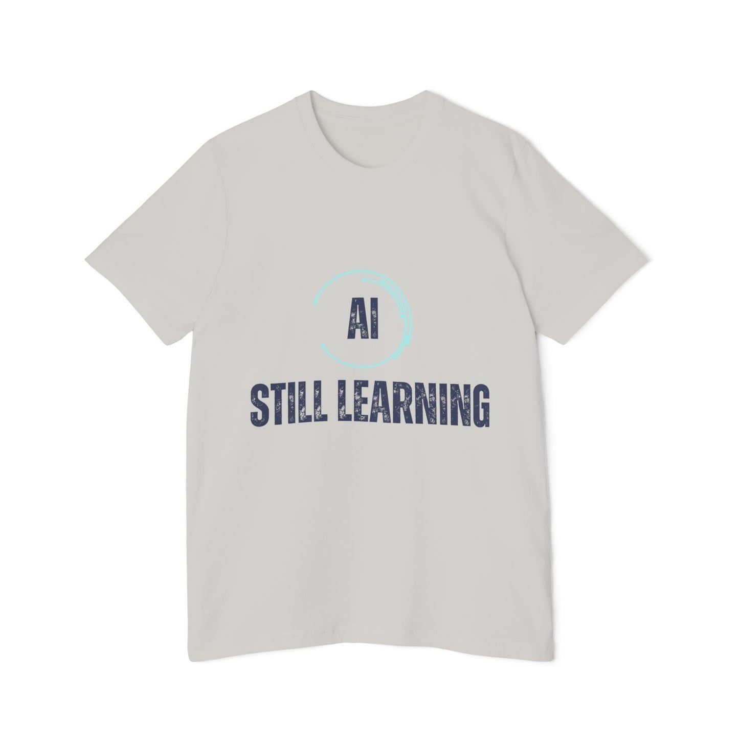 AI Still Learning T-Shirt | Tech-Inspired Apparel