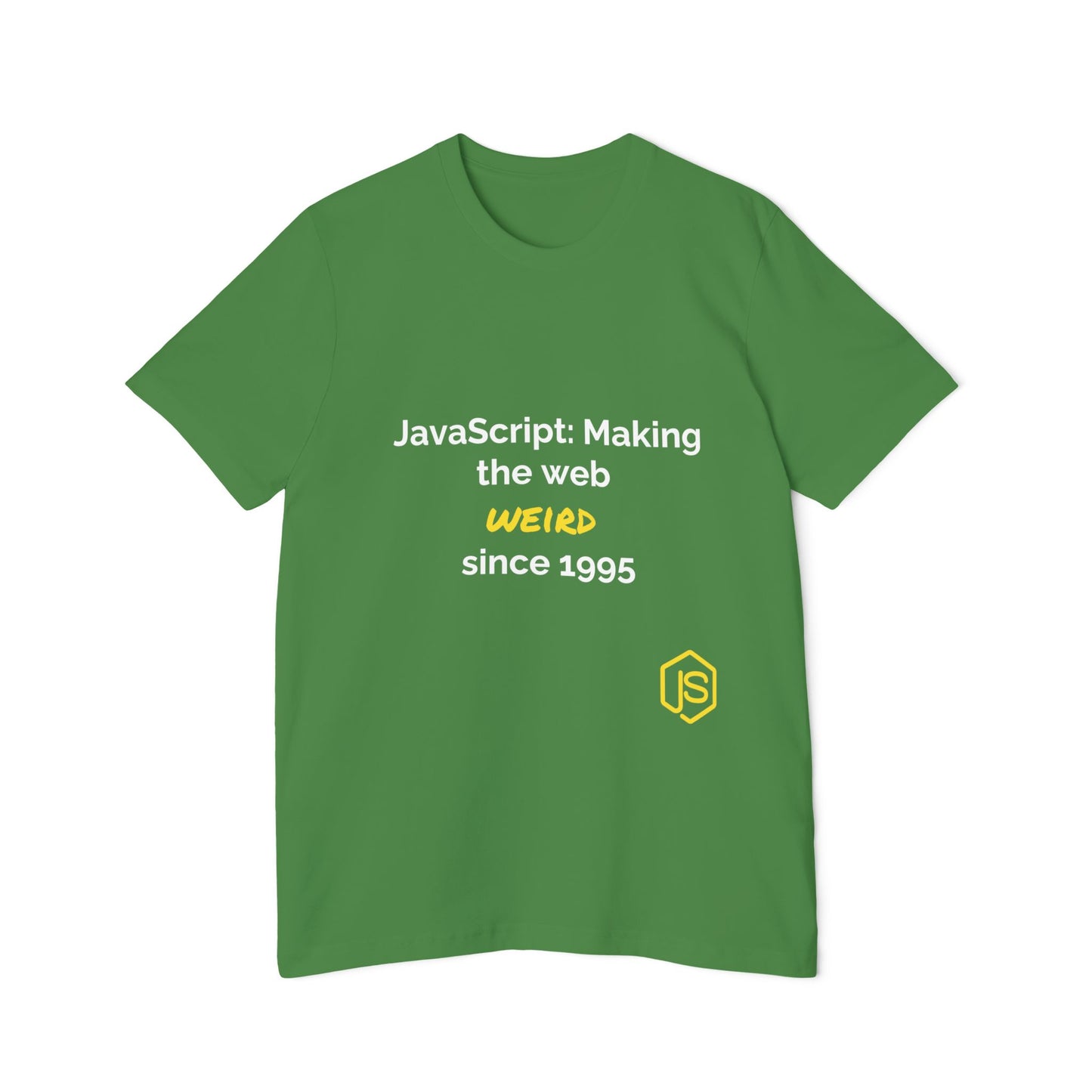 JavaScript: Making the Web Weird Since 1995 | Funny Coding T-Shirt for Developers | Usha Creations