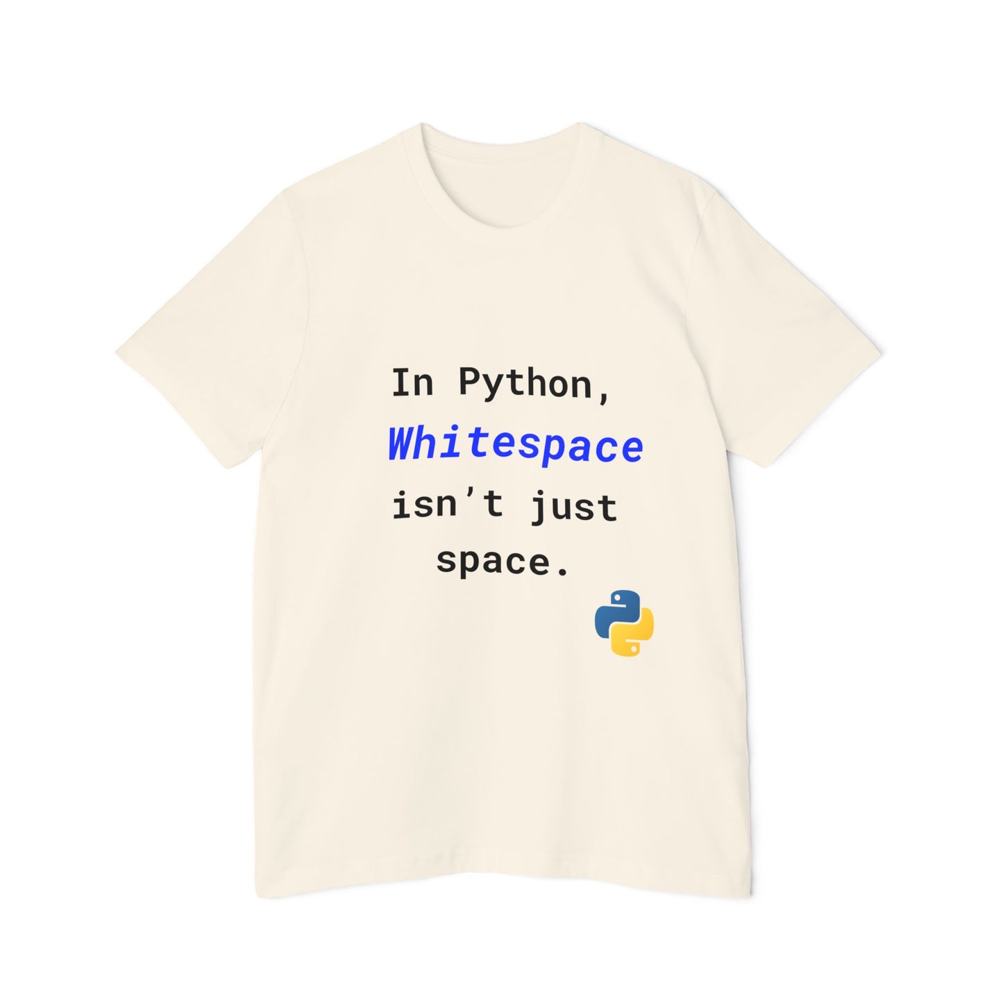 In Python, Whitespace Isn’t Just Space | Funny Python Developer T-Shirt | Usha Creations