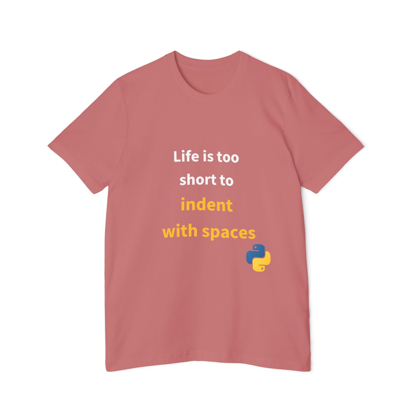 Life Is Too Short to Indent with Spaces | Python Programming T-Shirt | Usha Creations