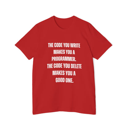 The Code You Write Makes You a Programmer, The Code You Delete Makes You a Good One | Inspirational Developer T-Shirt | Coding Quote Tee | Usha Creations