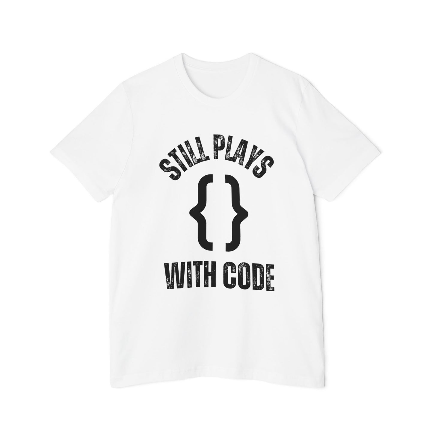 Still PLAYS WITH Code T-Shirt - Funny Programmer Tee