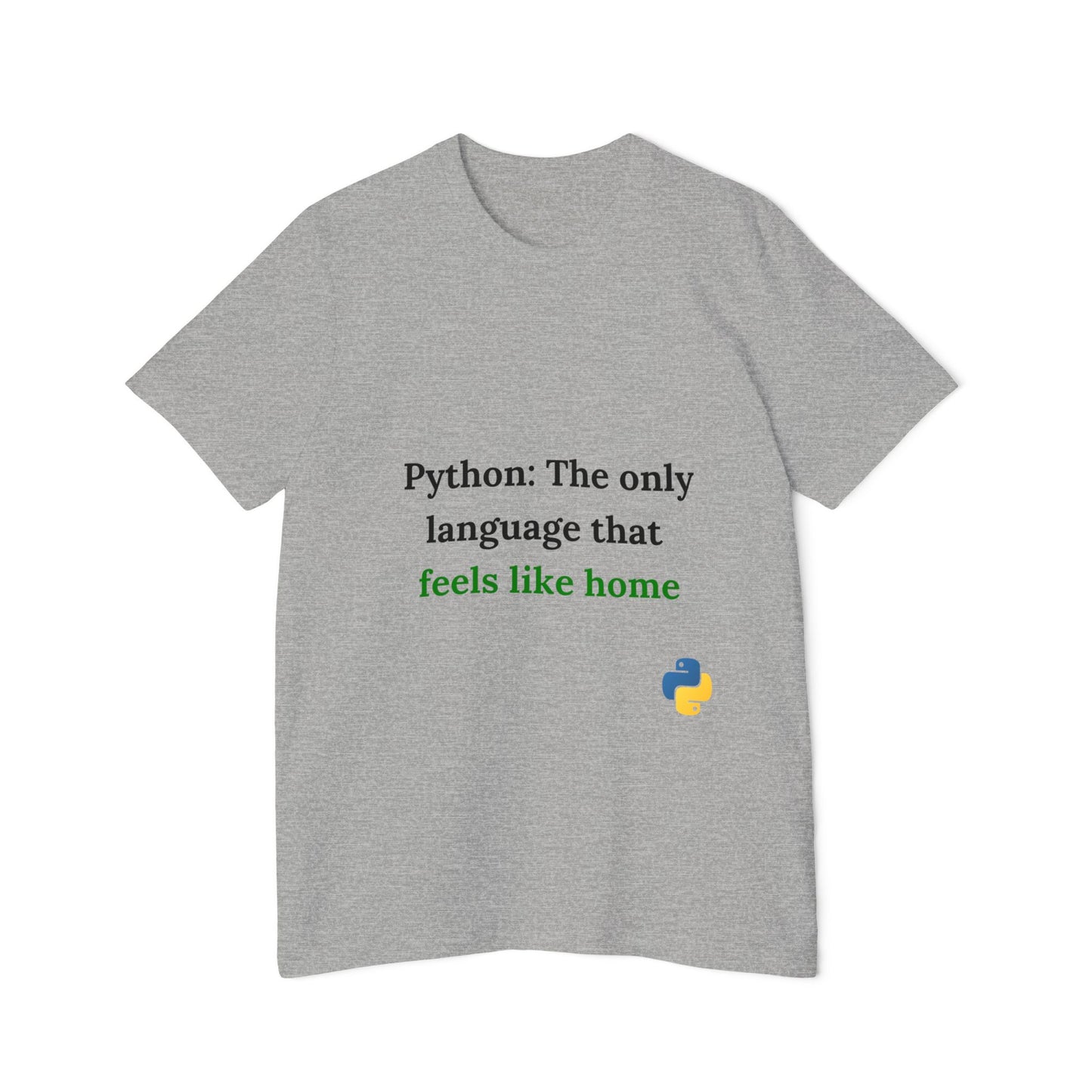 Python: The Only Language That Feels Like Home | Funny Python Developer T-Shirt | Usha Creations