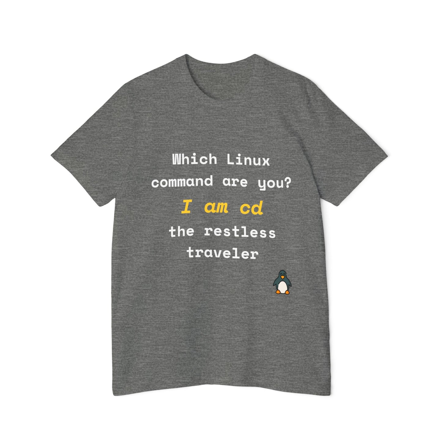 Which Linux Command Are You? I Am cd - The Restless Traveler | Funny Linux T-Shirt | Usha Creations