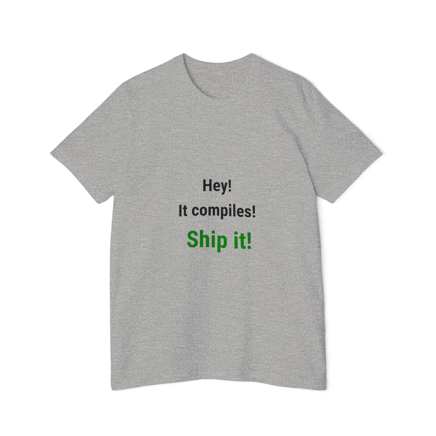 Hey! It Compiles! Ship It! | Funny Tech T-Shirt for Developers | Usha Creations