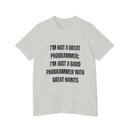 I’m Not a Great Programmer; I’m Just a Good Programmer with Great Habits | Developer T-Shirt | Inspirational Programmer Tee | Usha Creations