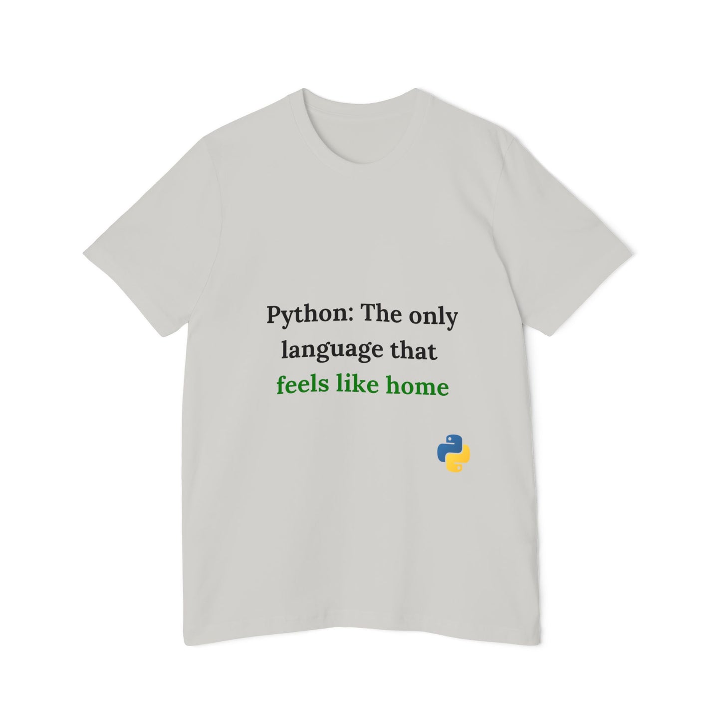 Python: The Only Language That Feels Like Home | Funny Python Developer T-Shirt | Usha Creations