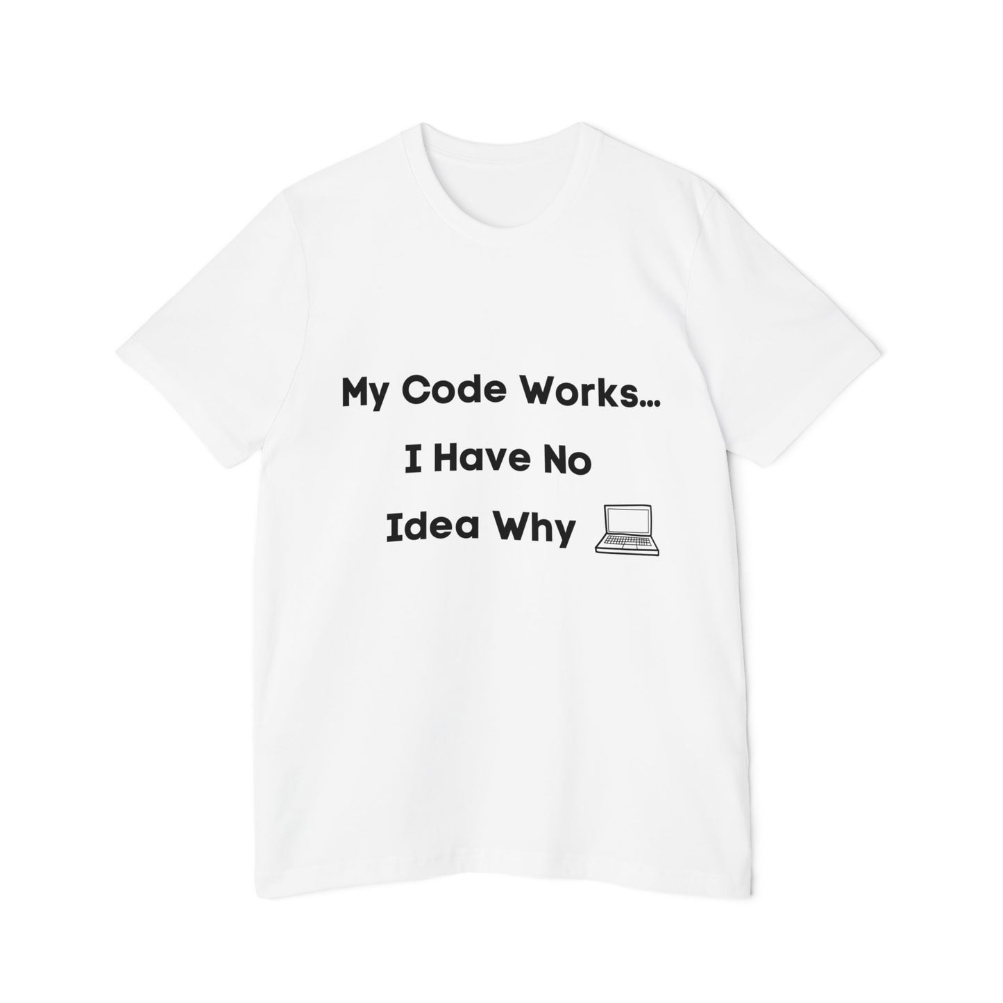 My Code Works… I Have No Idea Why | Funny Developer T-Shirt | Usha Creations